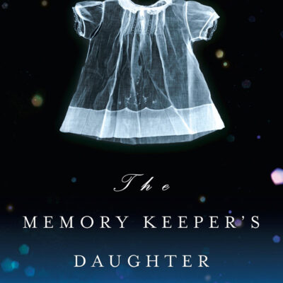 The Memory Keeper's Daughter